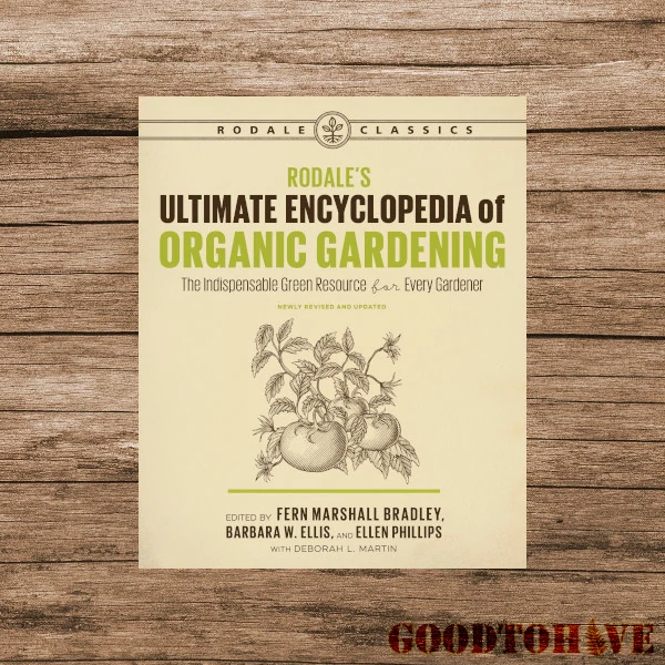 Rodale's Ultimate Encyclopedia Of Organic Gardening